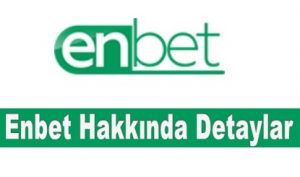 Enbet Hakkında Detaylar