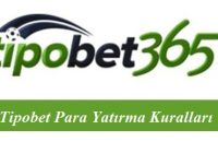 Tipobet Para Yatırma Kuralları