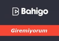 Bahigo Giremiyorum – Giriş Adresi Nedir?