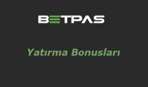 Betpas Yatırım Bonusları