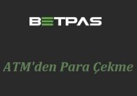 Betpas ATM’den Para Çekme