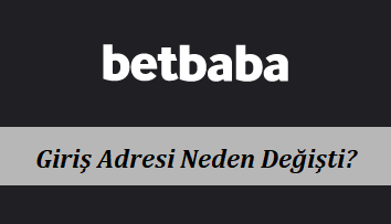 betbaba Giriş Adresi Neden Değişti