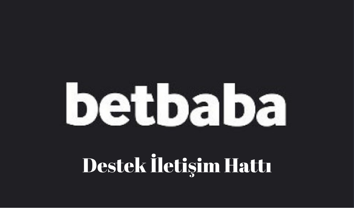 Betbaba Destek İletişim Hattı