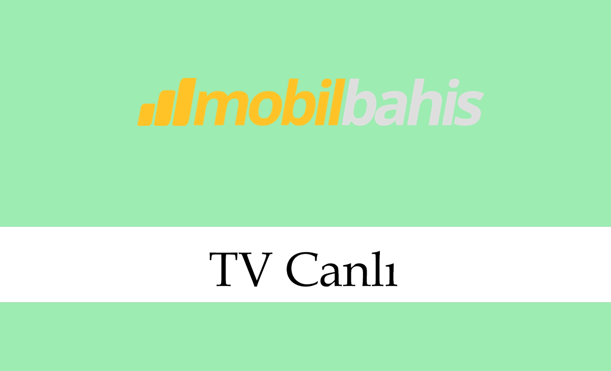 mobilbahistvcanlı