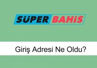 Süperbahis Giriş Adresi Ne Oldu?