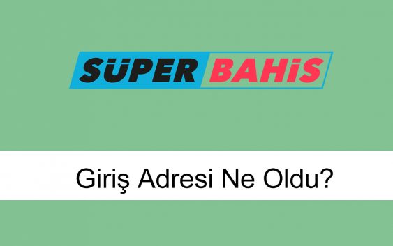 superbahisgirişadresineoldu