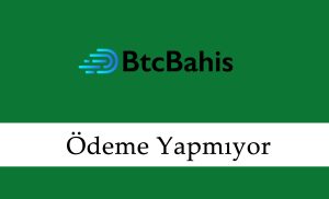 Btcbahis Ödeme Yapmıyor