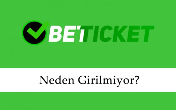 Betticket Neden Girilmiyor