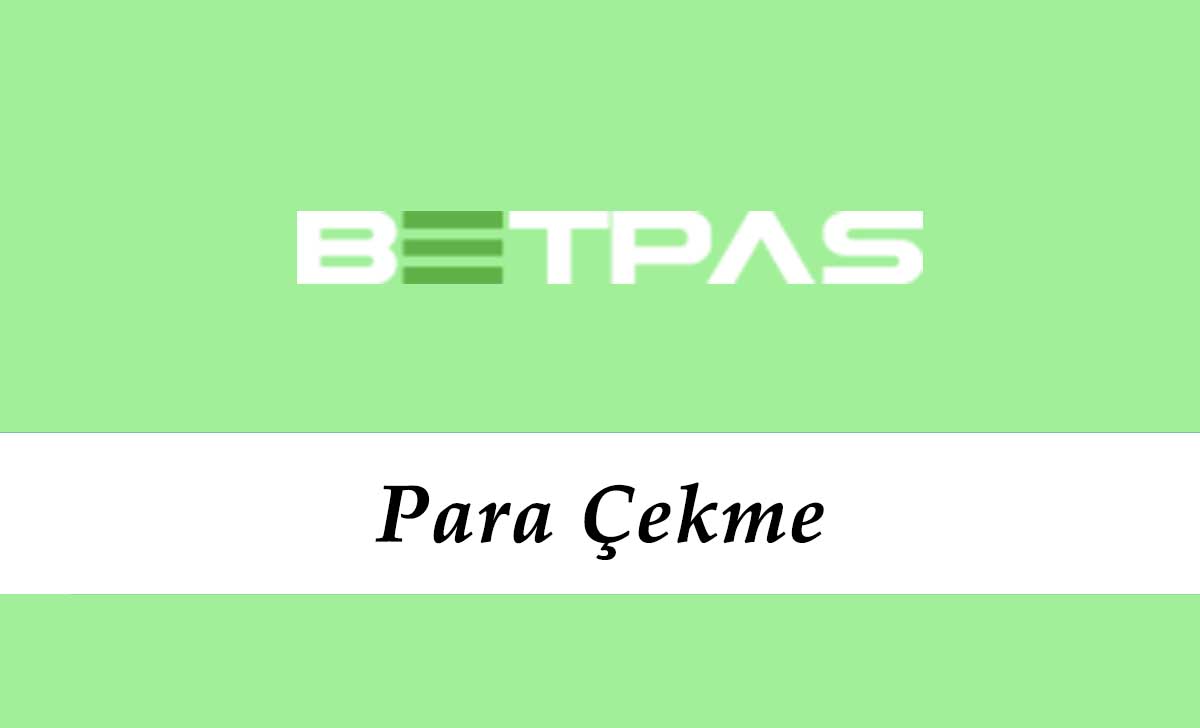 Betpas Para Çekme