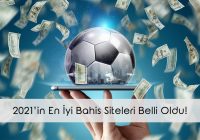 2021’in En İyi Bahis Siteleri Belli Oldu!