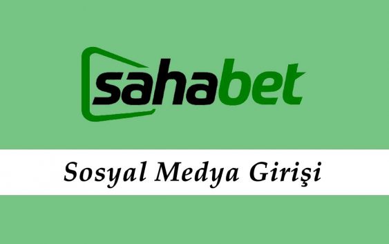Sahabet Sosyal Medya Giriş