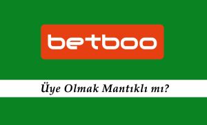 Betboo Üye Olmak Mantıklı mı?