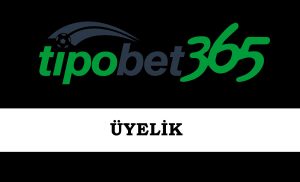 Tipobet Üyelik