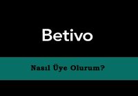 Betivo Nasıl Üye Olurum?