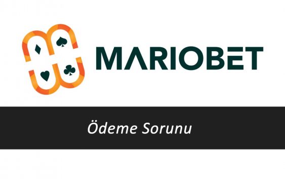 Mariobet Ödeme Sorunu