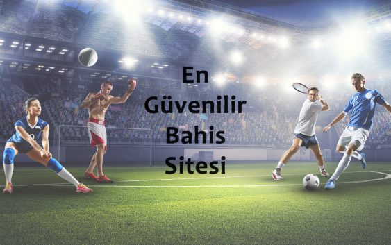 En Güvenilir Bahis Sitesi