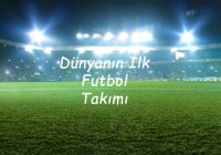 Dünyanın İlk Futbol Takımı