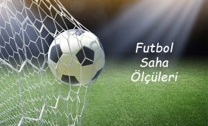 Futbol Saha Ölçüleri