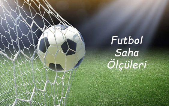 Futbol Saha Ölçüleri