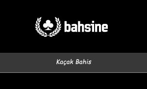 Bahsine Kaçak Bahis