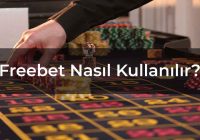 Freebet Nasıl Kullanılır?