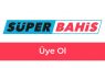 Süperbahis Üye Ol