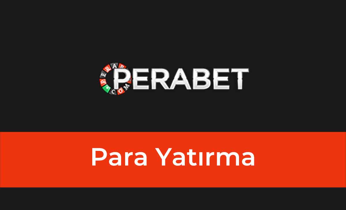 Perabet Para Yatırma