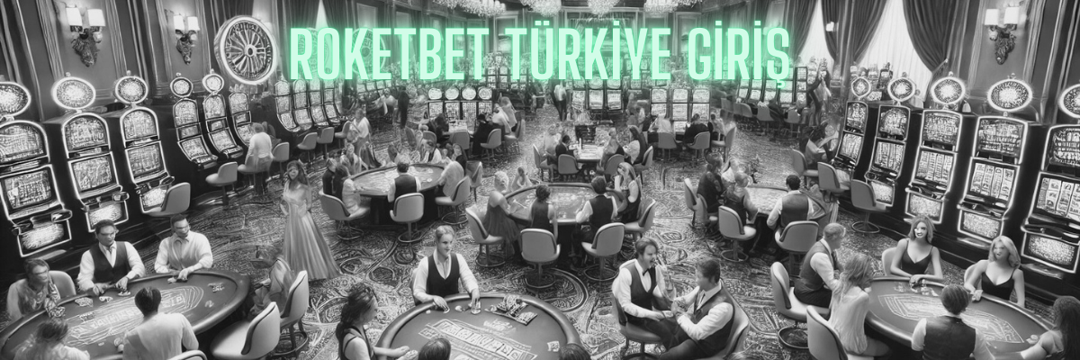 Roketbet Türkiye Giriş