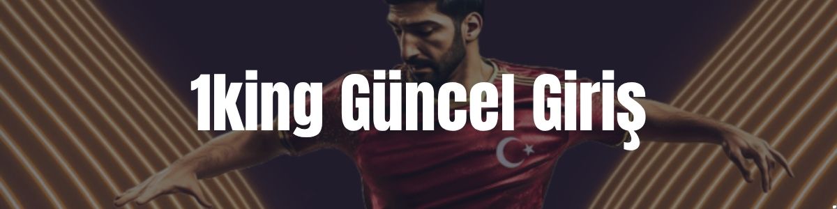 1king Güncel Giriş